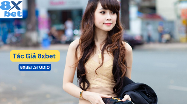 Tác giả 8xbet cung cấp kiến thức cá cược online đáng tin cậy