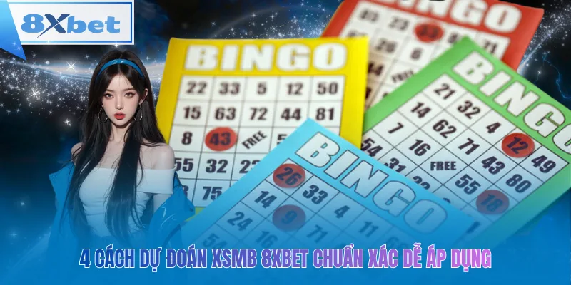 4 cách dự đoán xsmb 8xbet chuẩn xác dễ áp dụng