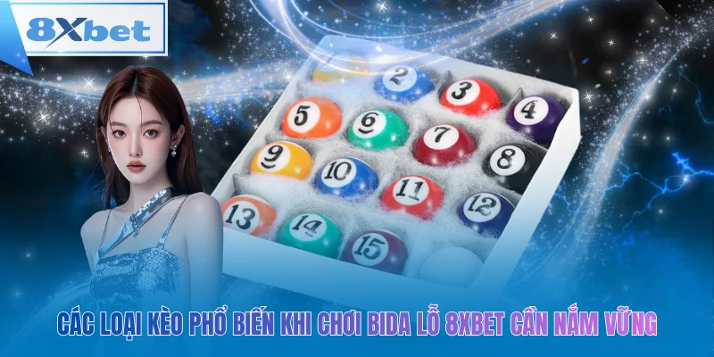 Các loại kèo phổ biến khi chơi bida lỗ 8xbet cần nắm vững