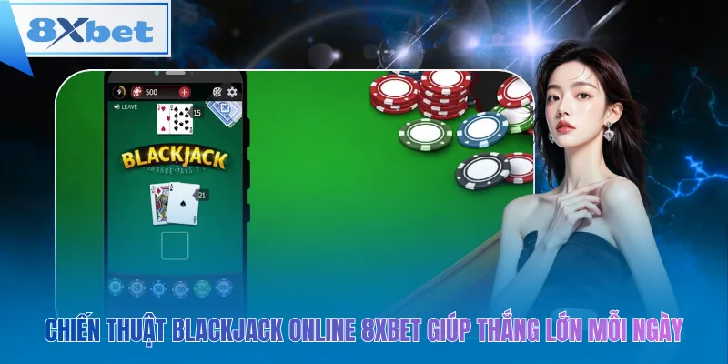 Blackjack 8xbet – chiến thắng dễ dàng mỗi ngày