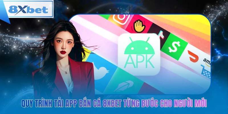 Quy trình tải app bắn cá 8xbet từng bước cho người mới