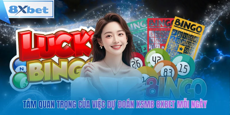 Tầm quan trọng của việc dự đoán xsmb 8xbet mỗi ngày